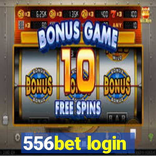 556bet login